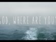 WHERE ARE YOU, LORD