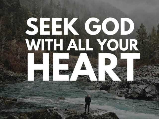 SEEK THE LORD WITH YOUR HEART
